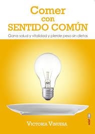 Comer con sentido común | 9788441437081 | Vinuesa, Victoria | Librería Castillón - Comprar libros online Aragón, Barbastro