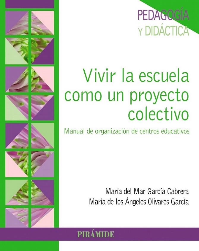 Vivir la escuela como un proyecto colectivo | 9788436836851 | García Cabrera, María del Mar/Olivares García, María Ángeles | Librería Castillón - Comprar libros online Aragón, Barbastro