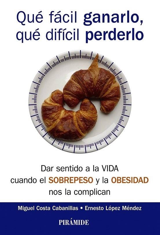 Qué fácil ganarlo, qué difícil perderlo | 9788436836585 | López Méndez, Ernesto/Costa Cabanillas, Miguel | Librería Castillón - Comprar libros online Aragón, Barbastro