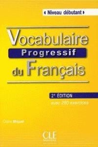 VOCABULAIRE PROGRESSIF DU FRANÇAIS - 2º ÉDITION - LIVRE - CD AUDIO - NIVEAU DEBUTANT | 9782090381269 | CLE | Librería Castillón - Comprar libros online Aragón, Barbastro