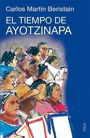 El tiempo de Ayotzinapa | 9788416842063 | Martín Beristain, Carlos | Librería Castillón - Comprar libros online Aragón, Barbastro