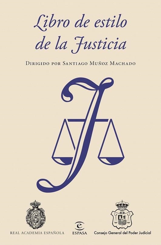 Libro de estilo de la Justicia | 9788467049190 | Real Academia Española; Consejo General del Poder Judicial; Santiago Muñoz Machado | Librería Castillón - Comprar libros online Aragón, Barbastro