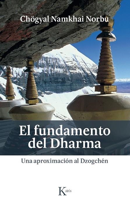 El fundamento del Dharma : Una aproximación al Dzogchén | 9788499885445 | Chögyal Namkhai Norbu | Librería Castillón - Comprar libros online Aragón, Barbastro