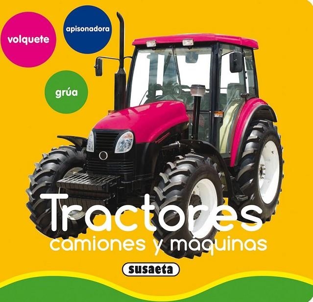 Tractores, camiones y máquinas | 9788467719253 | Susaeta, Equipo | Librería Castillón - Comprar libros online Aragón, Barbastro