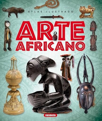 Atlas ilustrado. Arte africano | 9788467750973 | Cortés López, José Luis | Librería Castillón - Comprar libros online Aragón, Barbastro