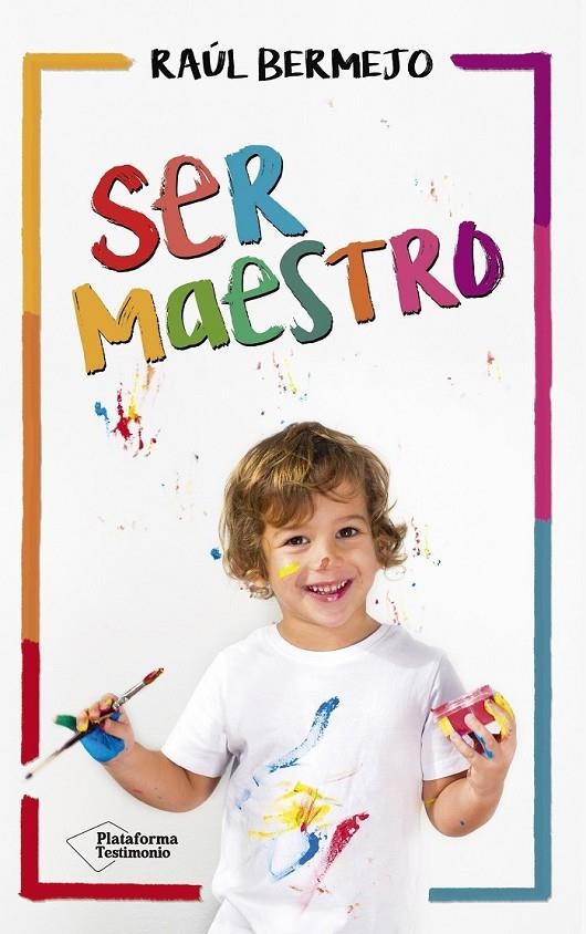 Ser maestro | 9788416820825 | Bermejo Cabezas, Raúl | Librería Castillón - Comprar libros online Aragón, Barbastro