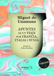 APUNTES DE UN VIAJE POR FRANCIA, ITALIA Y SUIZA | 9788494393594 | MIGUEL DE UNAMUNO | Librería Castillón - Comprar libros online Aragón, Barbastro