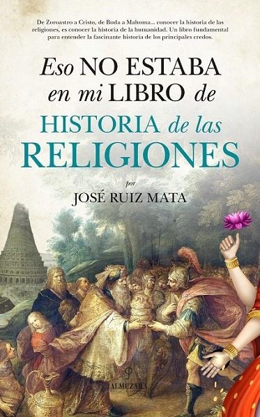 Eso no estaba en mi libro de Historia de las Religiones | 9788416776573 | Ruiz Mata, José | Librería Castillón - Comprar libros online Aragón, Barbastro