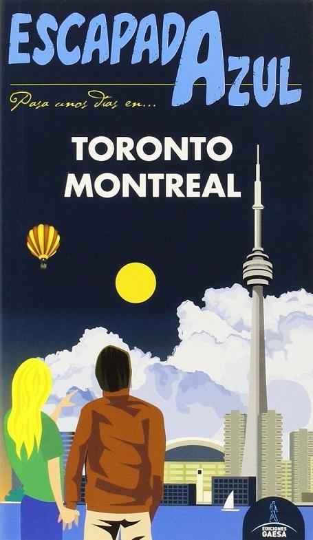 TORONTO Y MONTREAL ESCAPADA AZUL ED.2015 | 9788416408108 | Cabrera, Daniel; García, Jesús | Librería Castillón - Comprar libros online Aragón, Barbastro