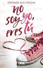 No soy yo, eres tú | 9788416712397 | Stephanie Kate Strohm | Librería Castillón - Comprar libros online Aragón, Barbastro