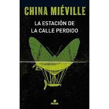 La estación de la calle Perdido | 9788466660853 | China Miéville | Librería Castillón - Comprar libros online Aragón, Barbastro