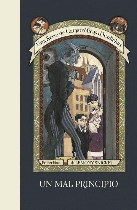 Un mal principio (Una serie de catastróficas desdichas 1) | 9788490437261 | Lemony Snicket | Librería Castillón - Comprar libros online Aragón, Barbastro