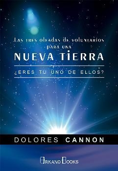 Las tres oleadas de voluntarios para una nueva Tierra | 9788415292494 | Cannon, Dolores | Librería Castillón - Comprar libros online Aragón, Barbastro