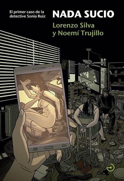 Nada sucio : El primer caso de la detective Sonia Ruiz | 9788415740407 | Silva, Lorenzo; Trujillo, Noemi | Librería Castillón - Comprar libros online Aragón, Barbastro