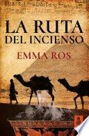 La ruta del incienso | 9788416523689 | Ros Martín, Emma | Librería Castillón - Comprar libros online Aragón, Barbastro