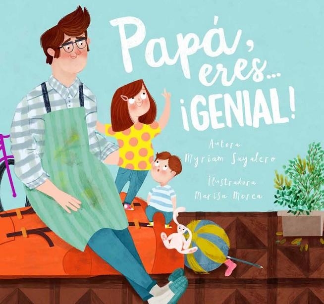 Papá, eres... ¡genial! | 9788448844400 | Myriam Sayalero Marisa Morea | Librería Castillón - Comprar libros online Aragón, Barbastro