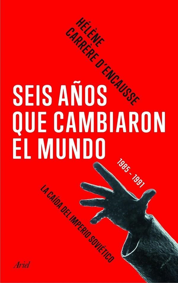 Seis años que cambiaron el mundo | 9788434424005 | Hélène Carrère d Encausse | Librería Castillón - Comprar libros online Aragón, Barbastro