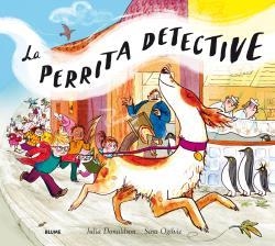 La perrita detective | 9788498019568 | Donaldson, Julia/Ogilvie, Sara | Librería Castillón - Comprar libros online Aragón, Barbastro