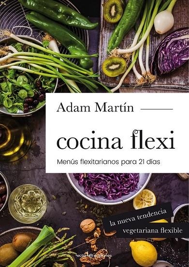 Cocina flexi | 9788416012978 | Martín Skilton, Adam | Librería Castillón - Comprar libros online Aragón, Barbastro