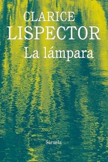 La lámpara | 9788416964321 | Lispector, Clarice | Librería Castillón - Comprar libros online Aragón, Barbastro