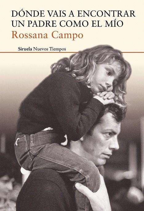 Dónde vais a encontrar un padre como el mío | 9788416964284 | Campo, Rossana | Librería Castillón - Comprar libros online Aragón, Barbastro