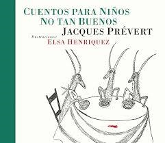 Cuentos para niños no tan buenos | 9788494595011 | Prévert, Jacques | Librería Castillón - Comprar libros online Aragón, Barbastro