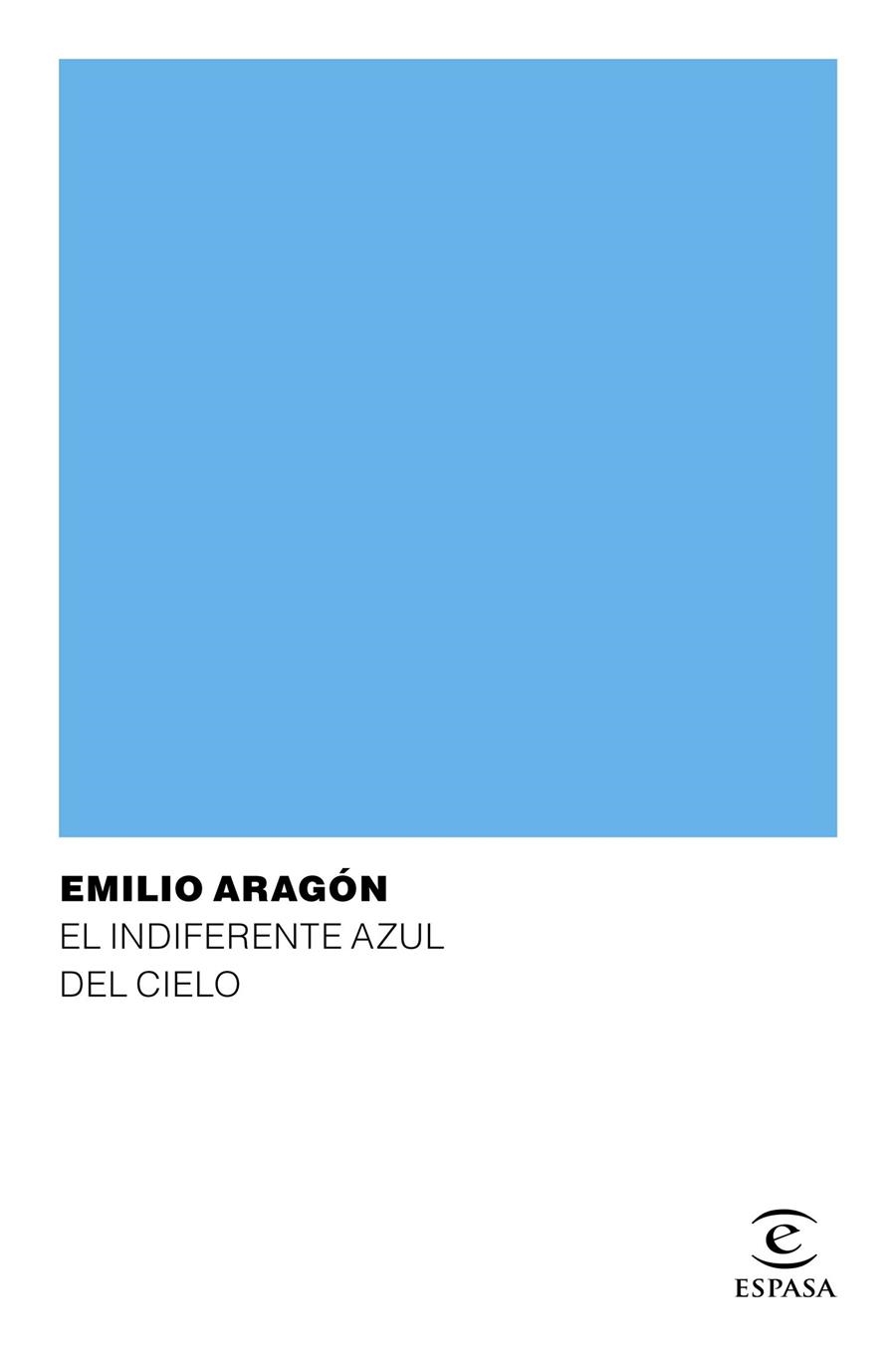 El indiferente azul del cielo | 9788467049169 | Emilio Aragón | Librería Castillón - Comprar libros online Aragón, Barbastro