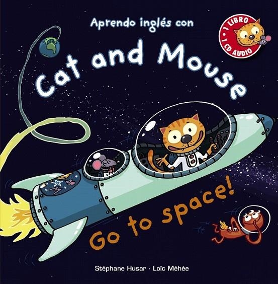 Cat and Mouse, Go to space! | 9788469833315 | Husar, Stéphane/Méhée, Loïc | Librería Castillón - Comprar libros online Aragón, Barbastro