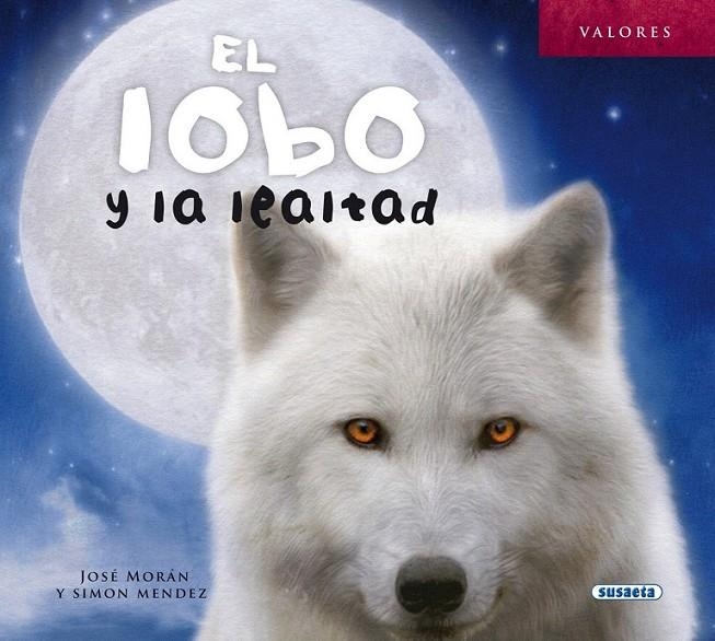 El lobo y la lealtad | 9788467734829 | Morán, José | Librería Castillón - Comprar libros online Aragón, Barbastro