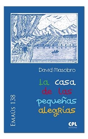 La casa de las pequeñas alegrías | 9788498059779 | Masobro, David | Librería Castillón - Comprar libros online Aragón, Barbastro