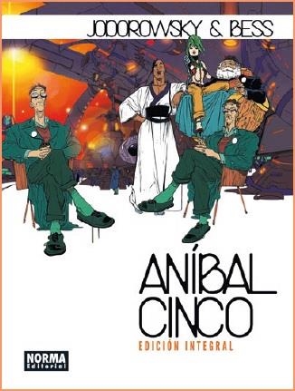 ANÍBAL CINCO, EDICIÓN INTEGRAL | 9788467925234 | JODOROWSKY, ALEJANDRO/ BESS, GEORGES | Librería Castillón - Comprar libros online Aragón, Barbastro