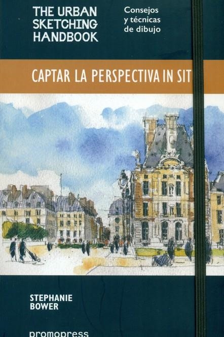 CAPTAR LA PERSPECTIVA IN SITU | 9788416504602 | BOWER, STEPHANIE | Librería Castillón - Comprar libros online Aragón, Barbastro