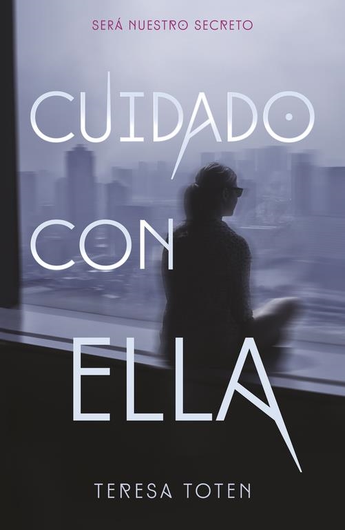 Cuidado con ella | 9788420485379 | Teresa Toten | Librería Castillón - Comprar libros online Aragón, Barbastro