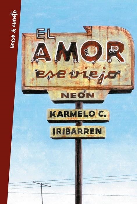 El amor, ese viejo neón | 9788403515987 | IRIBARREN, KARMELO | Librería Castillón - Comprar libros online Aragón, Barbastro