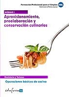 OPERACIONES BÁSICAS DE COCINA : Módulo I : Aprovisionamiento, preelaboración y conservación culinarios. Certifica  | 9788467660784 | Sancho Frias, Jose Amador; Molina Molina José Antonio | Librería Castillón - Comprar libros online Aragón, Barbastro