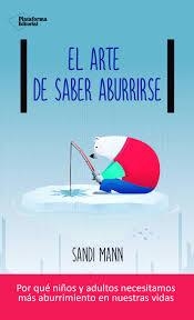 El arte de saber aburrirse | 9788416820900 | Mann, Sandi | Librería Castillón - Comprar libros online Aragón, Barbastro