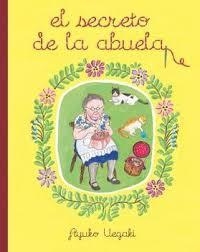 El secreto de la abuela | 9788416427130 | Uegaki, Ayuko | Librería Castillón - Comprar libros online Aragón, Barbastro