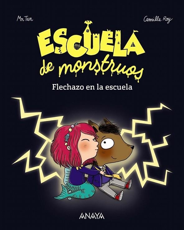 Escuela de monstruos. Flechazo en la escuela | 9788469833810 | Tan, Mr/Roy, Camille | Librería Castillón - Comprar libros online Aragón, Barbastro