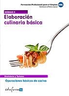 OPERACIONES BÁSICAS DE COCINA Módulo II : Elaboración culinaria básica. Certificaco de profesionalidad | 9788467660777 | Sancho Frias, Jose Amador; Molina Molina José Antonio | Librería Castillón - Comprar libros online Aragón, Barbastro