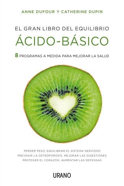 El gran libro del equilibrio ácido-básico | 9788479538873 | Dufour, Anne; Dupin, Catherine | Librería Castillón - Comprar libros online Aragón, Barbastro