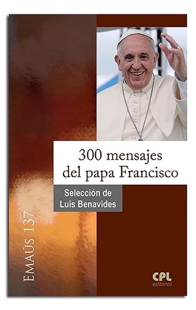 300 mensajes del papa Francisco | 9788498059526 | Benavides, Luis | Librería Castillón - Comprar libros online Aragón, Barbastro