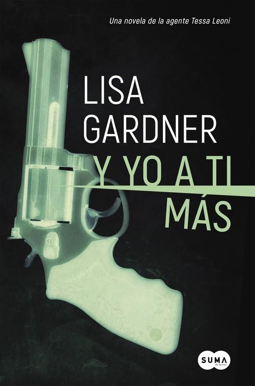 Y yo a ti más (Serie Tessa Leoni 1) | 9788491290780 | Lisa Gardner | Librería Castillón - Comprar libros online Aragón, Barbastro