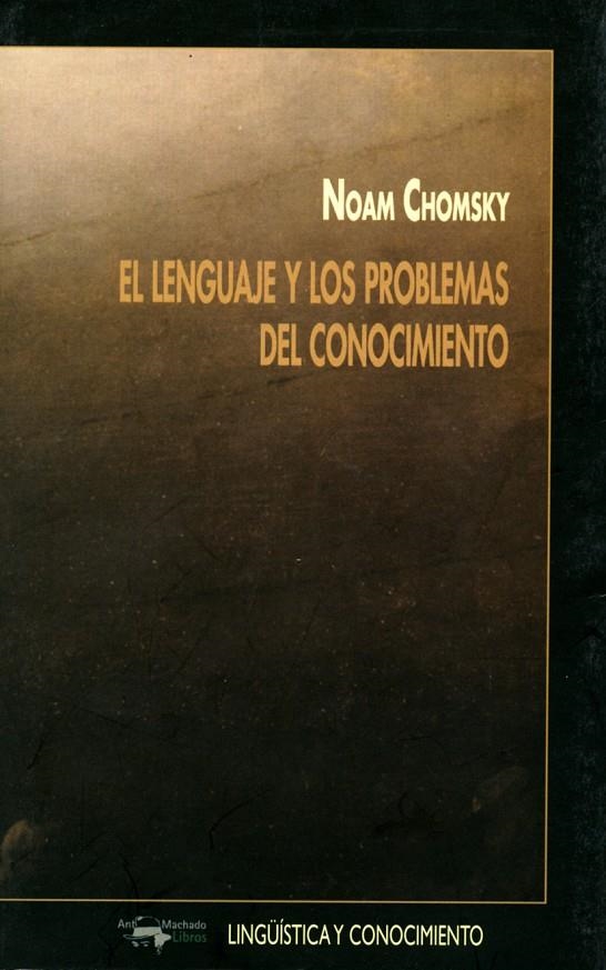 LENGUAJE Y LOS PROBLEMAS DEL CONOCIMIENTO, EL | 9788477748526 | CHOMSKY, NOAM | Librería Castillón - Comprar libros online Aragón, Barbastro