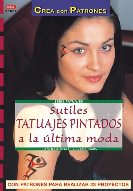 Serie Tatuajes nº 2. SUTILES TATUAJES PINTADOS A LA ÚLTIMA MODA | 9788496365636 | Rabis, Frank | Librería Castillón - Comprar libros online Aragón, Barbastro