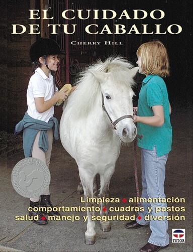 EL CUIDADO DE TU CABALLO | 9788479025069 | Hill, Cherry | Librería Castillón - Comprar libros online Aragón, Barbastro