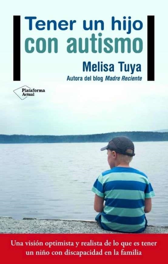 Tener un hijo con autismo | 9788417002022 | Tuya Sánchez, Melisa | Librería Castillón - Comprar libros online Aragón, Barbastro