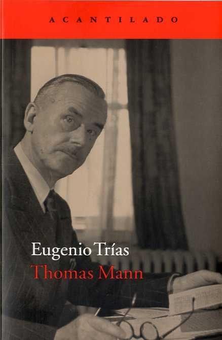 Thomas Mann | 9788416748341 | Trias Sagnier, Eugenio | Librería Castillón - Comprar libros online Aragón, Barbastro