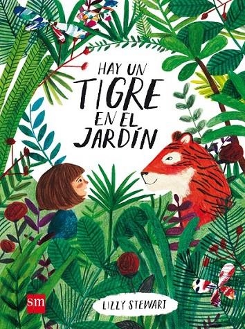 HAY UN TIGRE EN EL JARDIN | 9788467590807 | Stewart, Lizzy | Librería Castillón - Comprar libros online Aragón, Barbastro