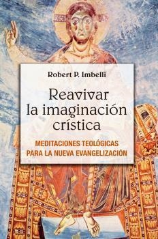 Reavivar la imaginación crística | 9788429326307 | P. Imbelli, Robert | Librería Castillón - Comprar libros online Aragón, Barbastro