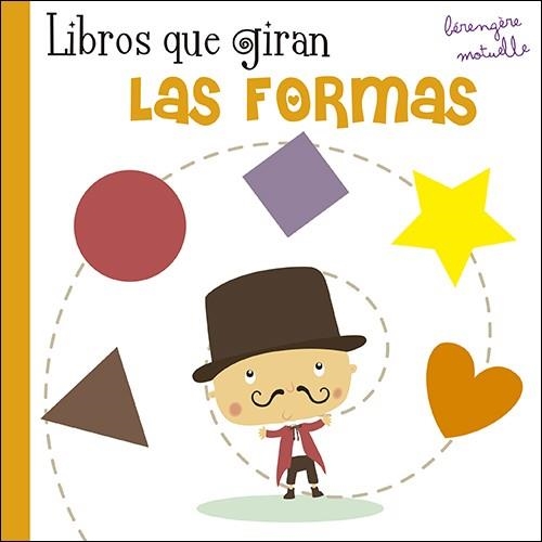 Libros que giran. Las formas | 9788428551649 | Motuelle, Bérengère | Librería Castillón - Comprar libros online Aragón, Barbastro